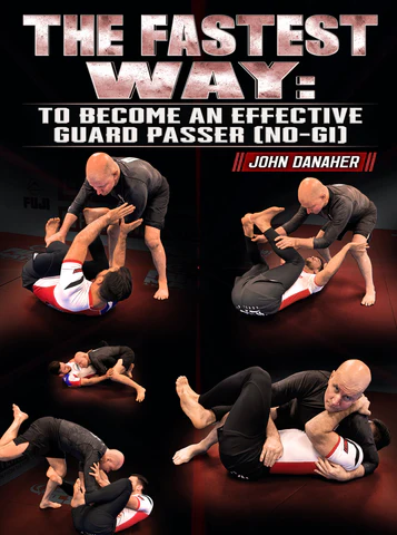 The Fastest Way To Become An Effective Guard Passer (No Gi) by John Danaher