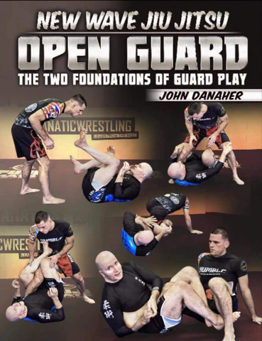New Wave Jiu Jitsu: Open Guard The two Foundations Of Guard Play by John Danaher