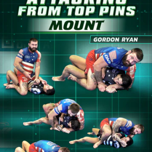 Systematically Attacking From Top Pins: Mount by Gordon Ryan