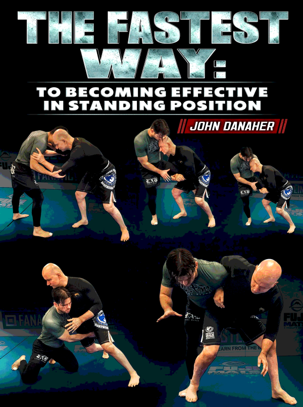 The Fastest Way: To Becoming Effective In Standing Position by John Danaher
