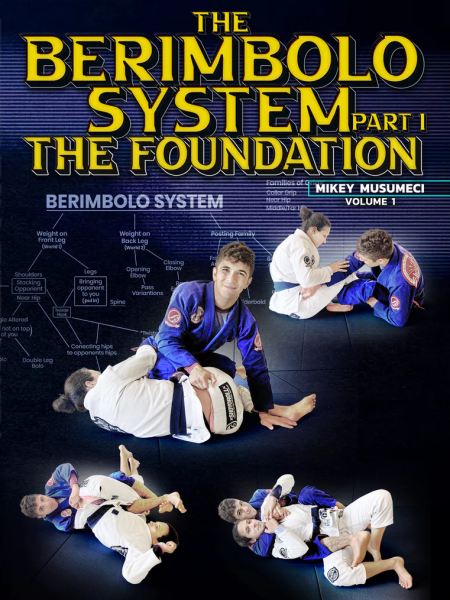 The Berimbolo System Part 1: The Foundation by Mikey Musumeci
