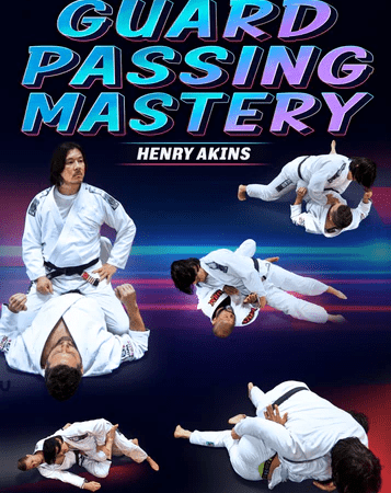 Guard Passing Mastery by Henry Akins
