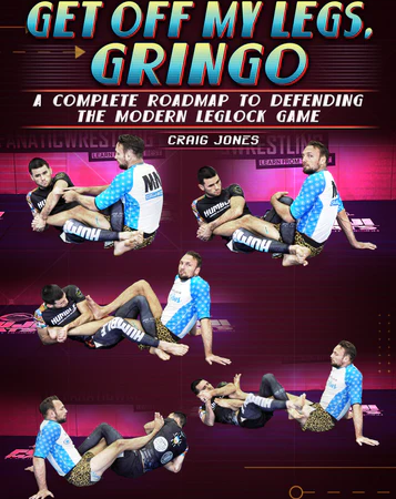 Get Off My Legs Gringo by Craig Jones