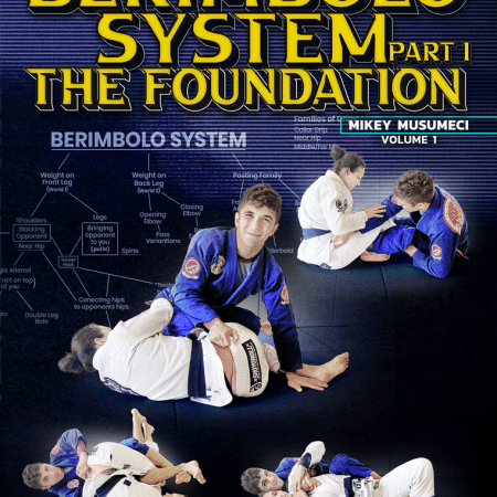 The Berimbolo System Part 1: The Foundation by Mikey Musumeci