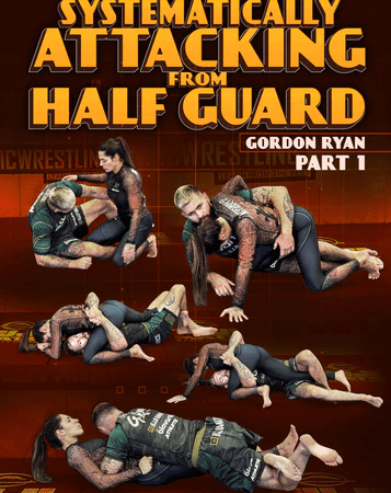 Systematically Attacking From Half Guard by Gordon Ryan