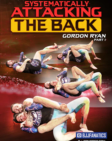 Systematically Attacking The Back by Gordon Ryan