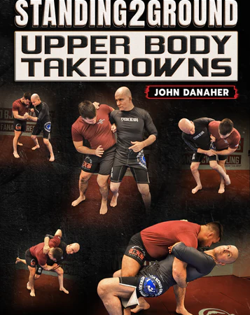 Standing2Ground: Upper Body Takedowns by John Danaher