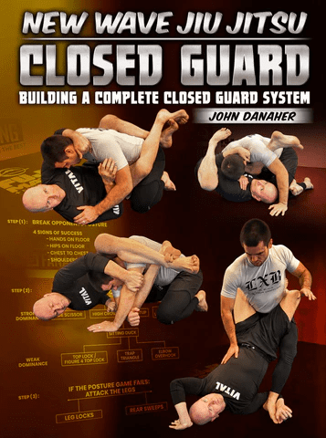 New Wave Jiu Jitsu: Closed Guard - Building a Complete Closed Guard System by John Danaher