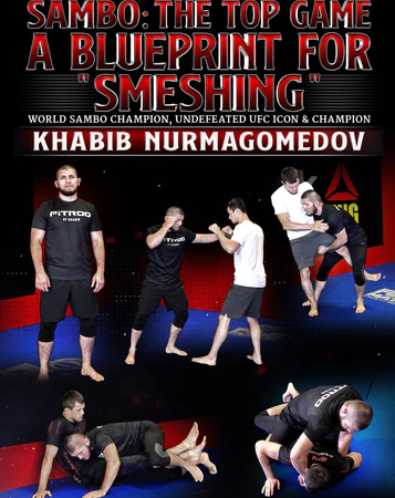 Sambo: The Top Game - A Blue Print For "Smeshing" by Khabib Nurmagomedov