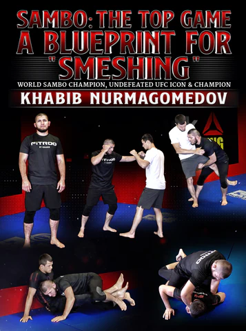 Sambo: The Top Game - A Blue Print For "Smeshing" by Khabib Nurmagomedov