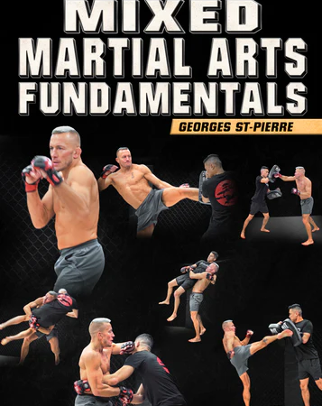 Mixed Martial Arts Fundamentals by Georges St-Pierre
