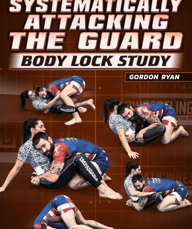 Systematically Attacking the Guard Body Lock Study by Gordon Ryan