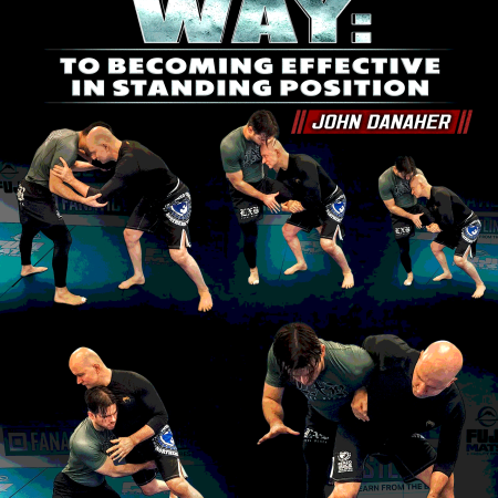 The Fastest Way: To Becoming Effective In Standing Position by John Danaher