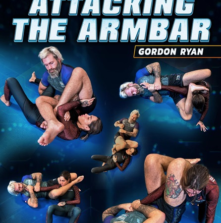 Systematically Attacking The Arm Bar by Gordon Ryan
