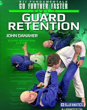 Guard Retention: BJJ Fundamentals - Go Further Faster by John Danaher